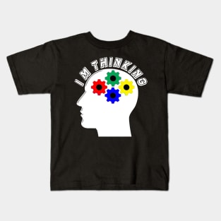 I'm Thinking Kids T-Shirt